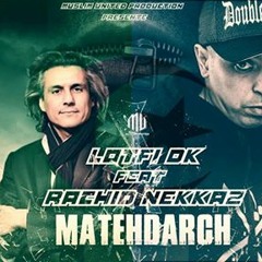 Lotfi DK & Rachid Nekkaz - MATAHDARCH [Officiel MP3]