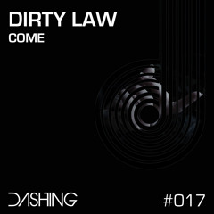 Dirty Law - Come #017