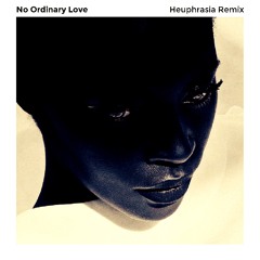 Sade - No Ordinary Love (Heuphrasia Remix)