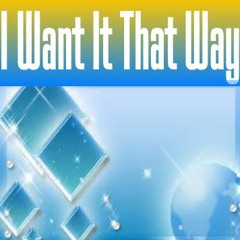 I Want It That Way(Backstreet Boys - Cover)
