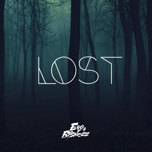 LOST free download by EGO & BISNEZZ Free Listening on SoundCloud