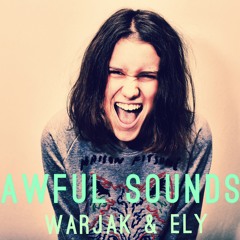 |Awful Sounds ft. ELY (Original mix)