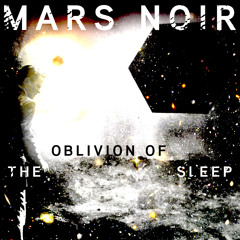 MARS LIVE SESSION: THE OBLIVION OF SLEEP