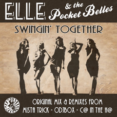Elle & the Pocket Belles - Swingin' Together (C@ In The H@ Remix) - Out Now (Ragtime Records)