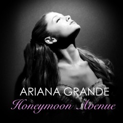 Honeymoon Avenue - Ariana Grande (Cover)