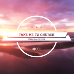 Hozier - Take Me To Church (Marc Cole Remix)