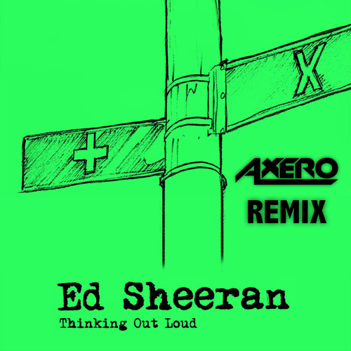 Ed Sheeran - Thinking Out Loud (Jasmine Thompson Cover)[Axero Remix] by  Axero - Free download on ToneDen