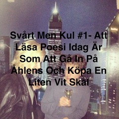 Svårt Men Kul #1- Att Läsa Poesi Idag Är Som Att Gå In På Åhlens Och Köpa En Liten Vit Skål