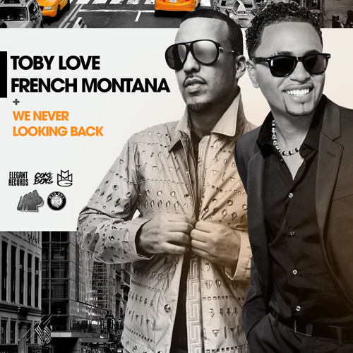 Toby Love Feat. French Montana - We Never Looking Back