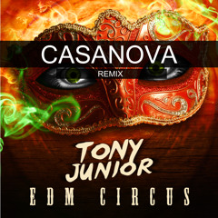 Tony Junior - The EDM Circus (Casanova Remix)