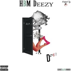 HBM Deezy -Doe prod by ivyLeague