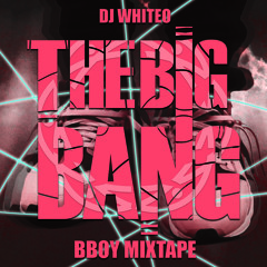 The Big Bang | BBOY MIXTAPE | 2015