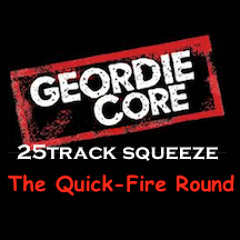 Geordie Core 4 - The Quick-Fire Round [FREE DL]