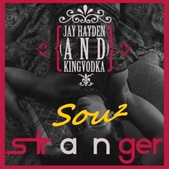 JAY HAYDEN & KINGVODKA – STRANGER (Sou² Remix)