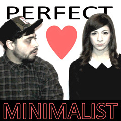 Perfect Minimalist (ft. Tiffany Capilato)