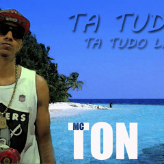 MC Ton -  Tá Tudo 2 Tá Tudo Lindo (DJ MART)