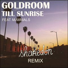 Goldroom - Till Sunrise (Shakedon Remix)