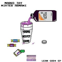 Marko Tay & Mi$ter Armani - Lean n Dope