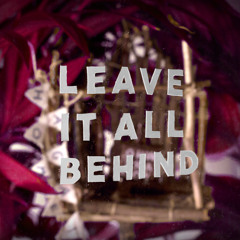 Leave It All Behind