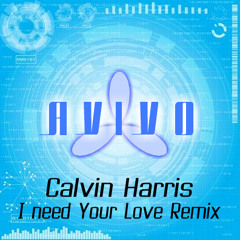 Clavin Harris - Need Your Love (Avivo Remix)FREE DOWNLOAD FOR YOU DJ's