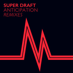 [FREE DL] Super Draft - Anticipation (Jamie De Von Deep Tech Remix)