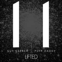 Guy Gerber & Puff Daddy - Lifted (Original Mix)