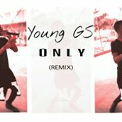 Young Gs - Only (remix)