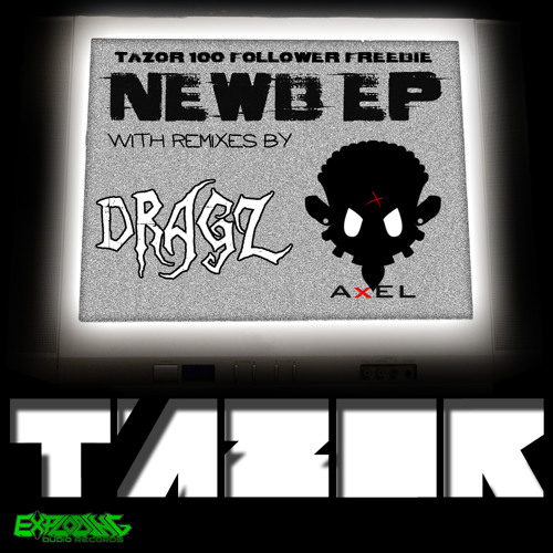 Tazor - Newb EP [FREE]