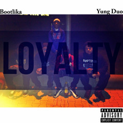 Bootlika feat. Yung Duo - Loyalty