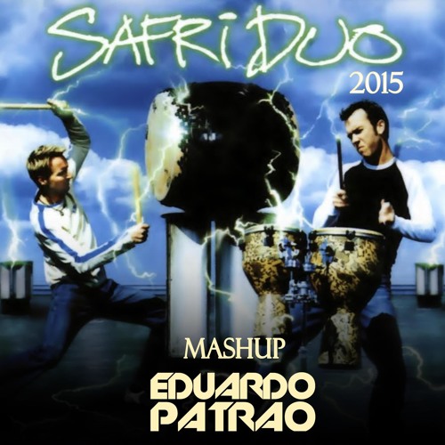 Safri Duo - Played A Live 2015 - Mashup Dj Eduardo Patrão