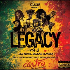 Legacy Vol 2 Old Skool Reggae Mix (2k15)