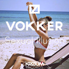 Vokker - Sexual Illusion (Original Mix)
