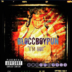 Im Hot BloccBoyPunn Prod.By BloccBoyPunn