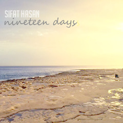 Nineteen Days - Sifat Hasan