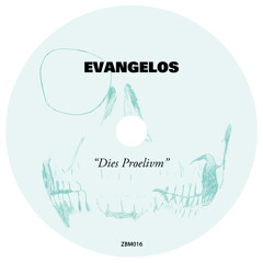 Evangelos - Die$ Proelivm (Original Mix)