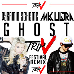 Pyramid Scheme and Mk Ultra - Ghost ( Trip V Festival Remix )