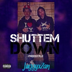 Shut Em Down Freestyle- JUGGY X ZAN