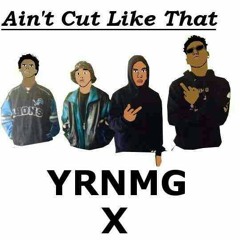YRNMG x Nikee- Aint Cut Like That
