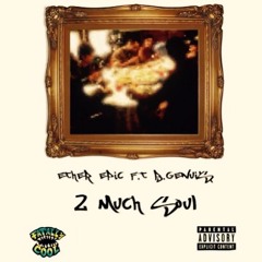 2 Much Soul (Prod By. B-Geniu$)