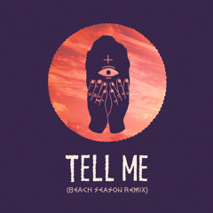 Tell Me (Beach Season remix)