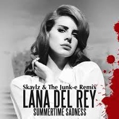 Lana Del Rey Summertime Sadness Skaylz & The Junk - e Remix FREE Download