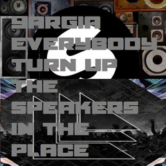 Everybody turn up the speakers in the place (bootleg) -  YARGIA (JhLlergo&Irawo)