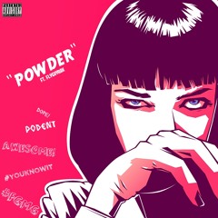 Powder (Ft.FlyGuyRak)[Prod. By Bravestarr]
