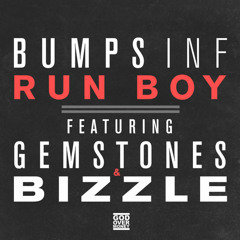 Bumps INF - Run Boy ft. Gemstones & Bizzle