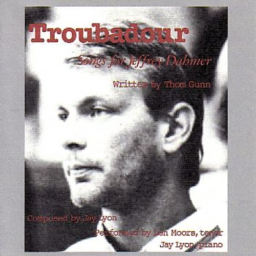 Stream LenMoMusic Listen to Troubadour Songs for Jeffrey Dahmer