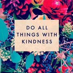 Do All Things With Kindness [Single]