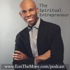 The Spiritual Entrepreneur 008 - Winning The Battle For Relevancy