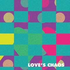 Love's Chaos