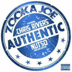 Authentic - Zooka Joe, Chris Rivers, Nutso - Prod By Domingo #NoLabelJustUS