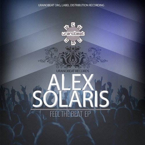Alex Solaris - Go Straight(original Mix )[FEEL THE BEAT EP] URANOBEAT RECORDS
